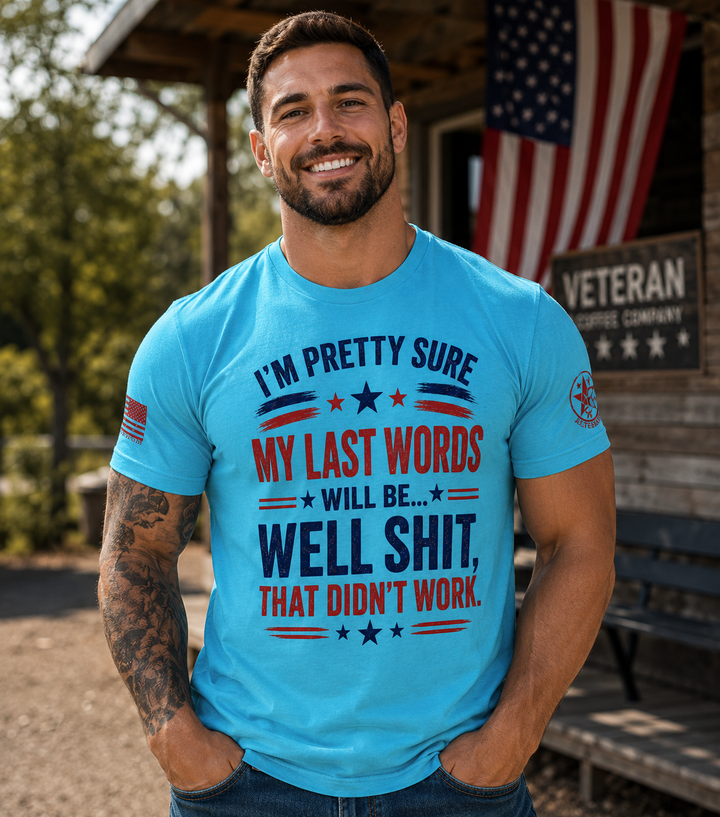 Famous Last Words Tee